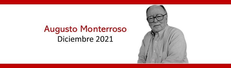 Augusto Monterroso, autor del mes, diciembre de 2021